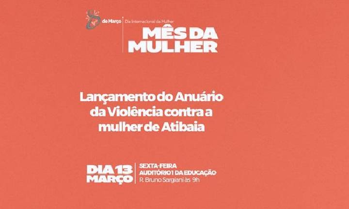 Atibaia lança Anuário da Violência Contra a Mulher com dados e estratégias de enfrentamento no município