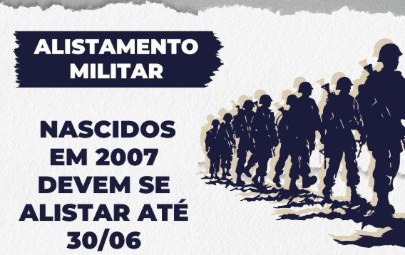 Alistamento Militar: cidadãos nascidos em 2007 devem se alistar até 30/06